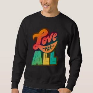Lgbtq+ Support Love For All Colour Edition Sweatshirt