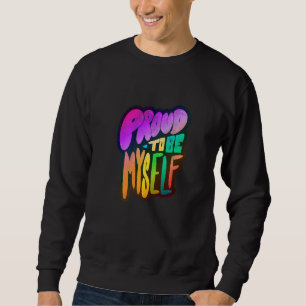 Lgbtq+ Support Proud To Be Myself Halftone Editio Sweatshirt