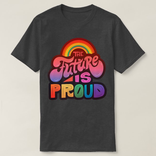 LGBTQ+ Support - The Future is Pride Premium  Copy T-Shirt (Design Front)