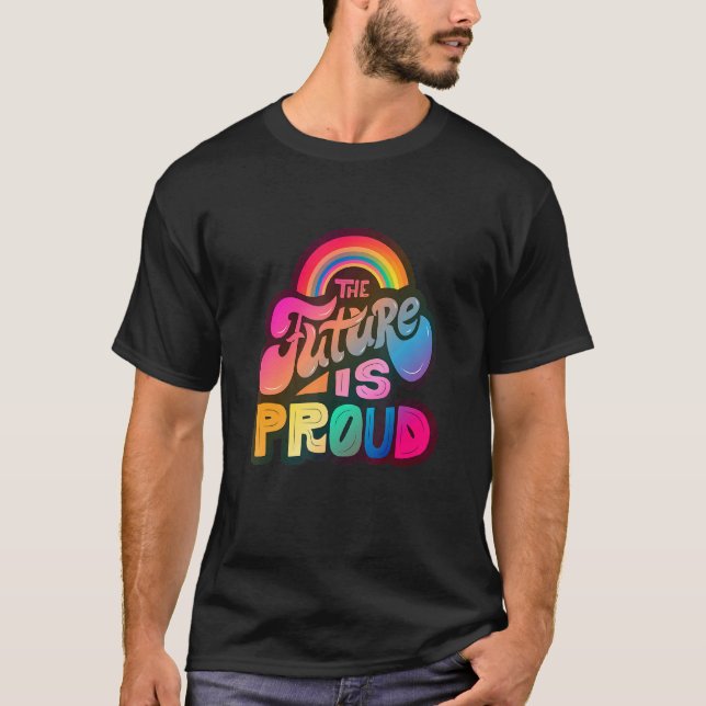 Lgbtq+ Support   The Future Is Pride T-Shirt (Front)