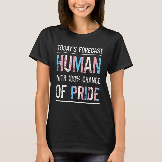 LGBTQ Transgender Pride Month Human 100 Chance Of  T-Shirt (Front)