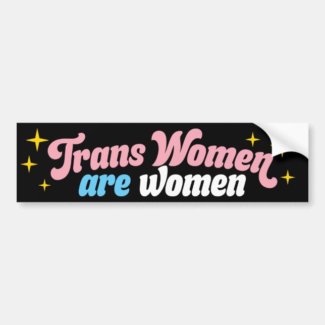 LGBTQ Transgender Trans Women Are Women Bumper Sticker (Front)