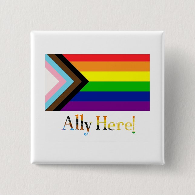 LGBTQIA+ Flag  w/ text "Ally Here" RainbowButton 15 Cm Square Badge (Front)