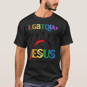Lgbtqia+ Jesus Died For Me Too Easter Cross Christ T-Shirt