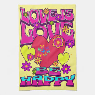 LGBTQIA+ LOVE IS LOVE. Be Happy Tea Towel