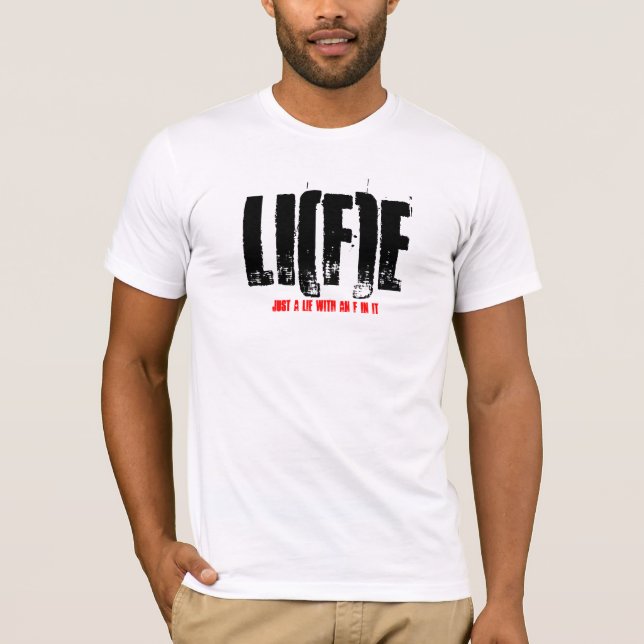 LI(f)E, just a lie with an F in it T-Shirt (Front)