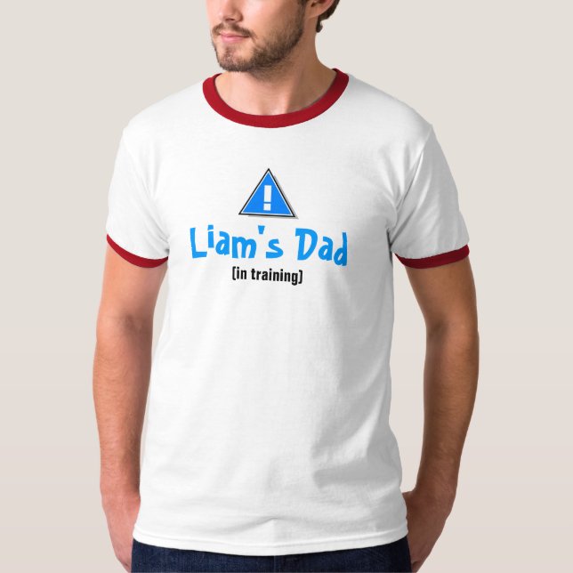 Liam's Dad - New Dad [in training] T-Shirt (Front)