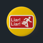 Liar Liar 6 Cm Round Badge<br><div class="desc">Pants on Fire</div>
