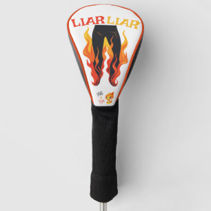 Liar, Liar, Pant's on Fire Golf Head Cover