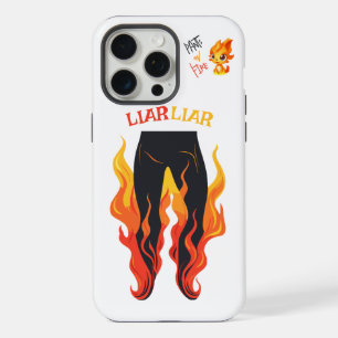 Liar, Liar, Pant's on Fire iPhone 15 Pro Max Case