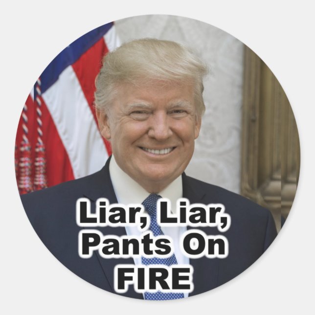 Liar, Liar, Pants on FIRE Official tRUMP Portrait Classic Round Sticker (Front)