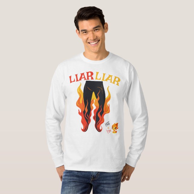 Liar, Liar, Pant's on Fire T-Shirt (Front Full)