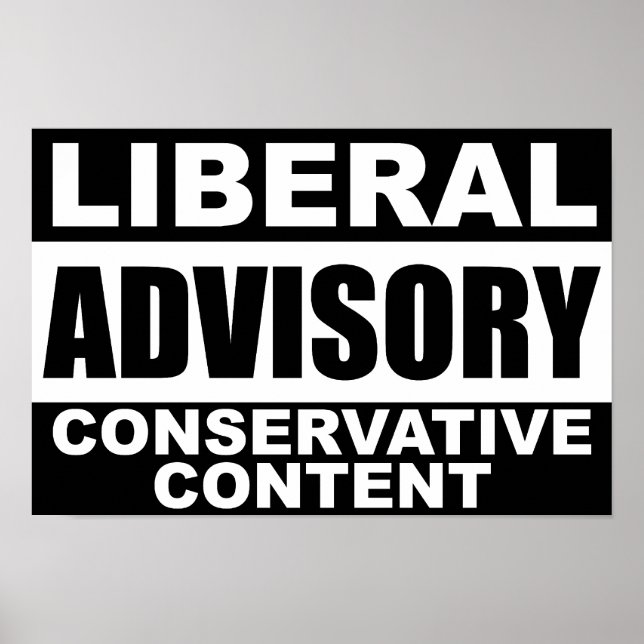 Liberal Advisory: Conservative Content! Poster (Front)
