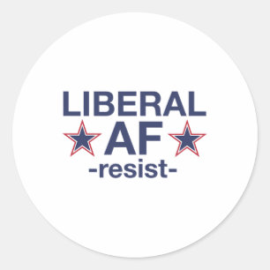 Liberal Af -resist-' Classic Round Sticker