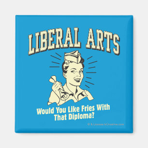 Liberal Arts: Like Fries With Diploma Magnet