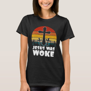 Liberal Christian Democrat Jesus Was Woke Costume T-Shirt