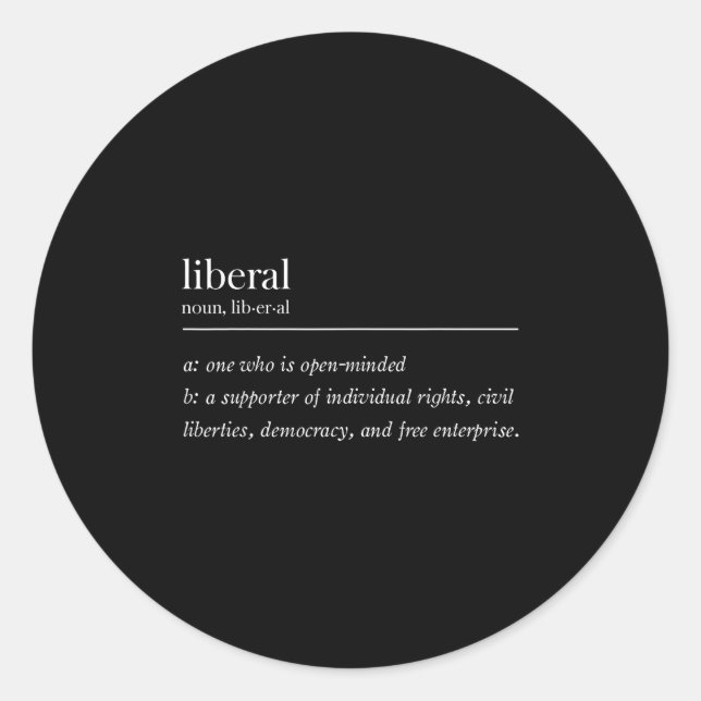 Liberal Definition  Classic Round Sticker (Front)
