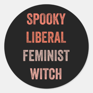 Liberal Feminist Witch Funny Halloween Outfit Cost Classic Round Sticker