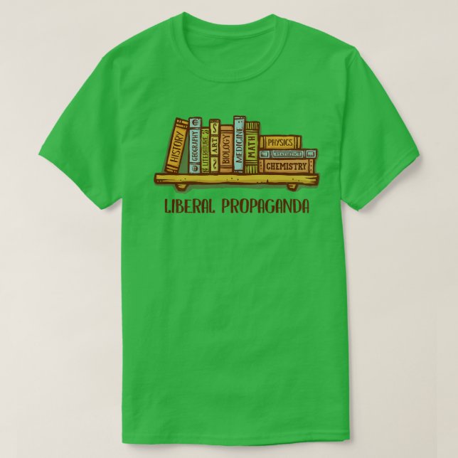 Liberal Propaganda T-Shirt (Design Front)