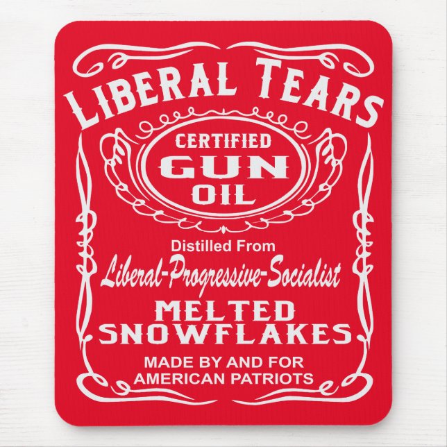 Liberal Tears Certified Gun Oil  # Mouse Pad (Front)