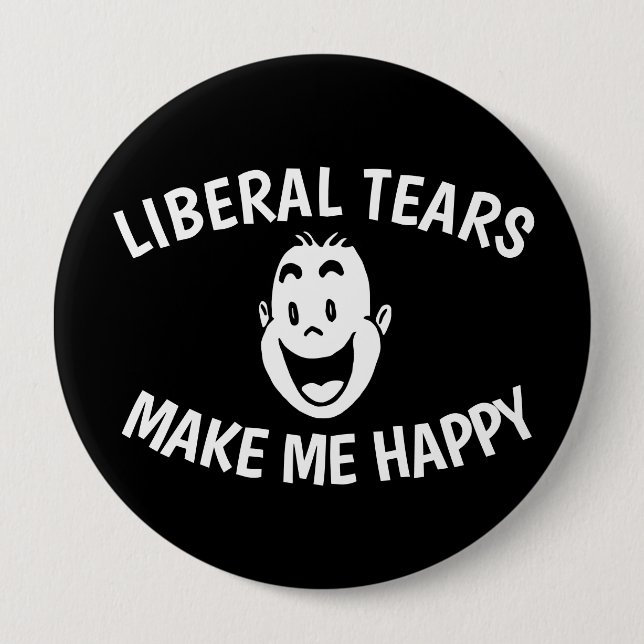 LIBERAL TEARS MAKE ME HAPPY BUTTONS (Front)