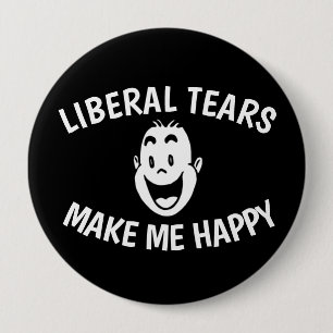 LIBERAL TEARS MAKE ME HAPPY BUTTONS