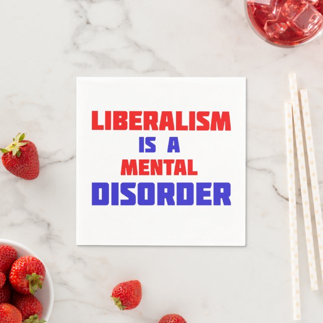Liberalism Is A Mental Disorder  Napkin (Insitu)