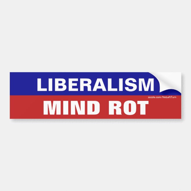 Liberalism Is Mind Rot Bumper Sticker (Front)