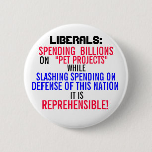 Liberals Spending  Billions  on "PET PROJECTS" 6 Cm Round Badge