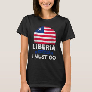 Liberia Is Calling I Must Go Liberian Heritage Roo T-Shirt