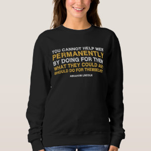Libertarian Abraham Lincoln Quote Do For Themselv Sweatshirt