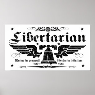 Libertarian "Liberty Now, Liberty Forever" Poster
