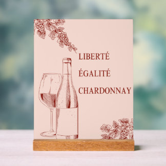 Liberté Égalité Chardonnay Funny Wine Illustration Acrylic Sign
