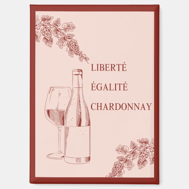 Liberté Égalité Chardonnay Funny Wine Illustration Magnet (Front)