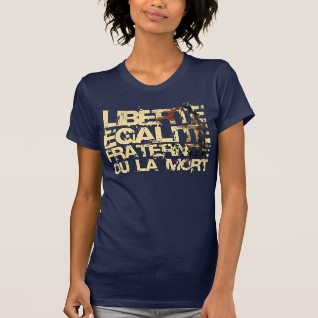 Liberte Egalite Fraternite: French Revolution T-Shirt (Front)