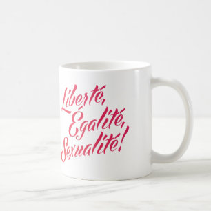 Liberté, égalité, sexualité! Classic Mug