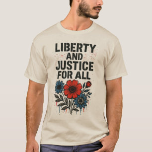 Liberty and Justice for All – T-Shirt