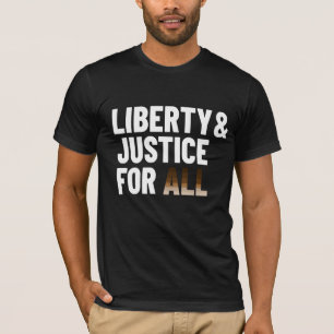 Liberty and Justice for All T-Shirt