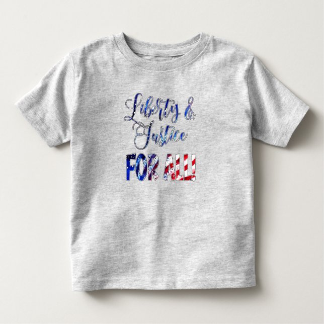Liberty And Justice For All Toddler T-Shirt (Front)