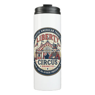Liberty Circus Patriotic Patriotic Circus Ringmast Thermal Tumbler