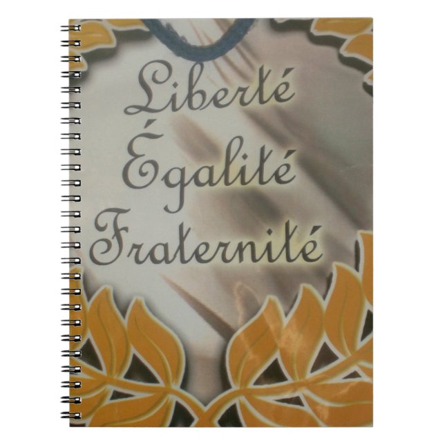 Liberty, Equality, Fraternity: Flourishing Future Spiral Notebook (Front)