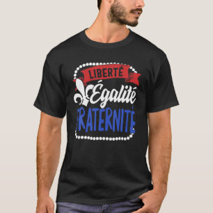 Liberty Equality Fraternity French Bastille Day Fl T-Shirt