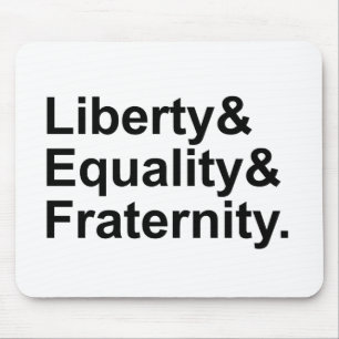 Liberty Equality Fraternity French Republic Motto Mouse Pad