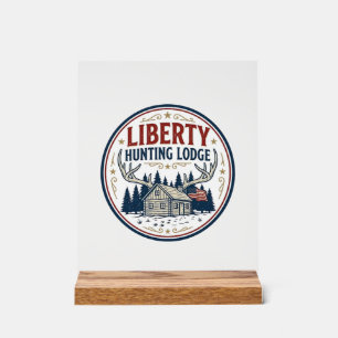 Liberty Hunting Lodge Patriotic Patriotic Hunting  Acrylic Sign