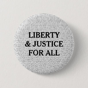 Liberty & Justice for all  is the American Way! 6 Cm Round Badge