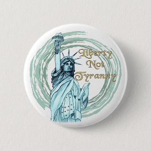 Liberty Not Tyranny pin