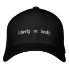 liberty or death Embroidered Hat