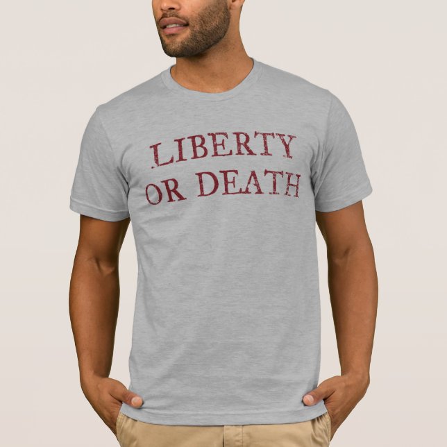 Liberty Or Death T-Shirt (Front)
