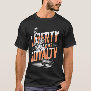 Liberty Over Royalty T-Shirt
