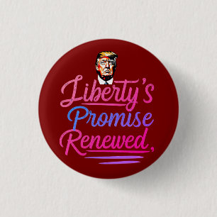 Liberty’s Promise Renewed with Donald Trump – 3 Cm Round Badge